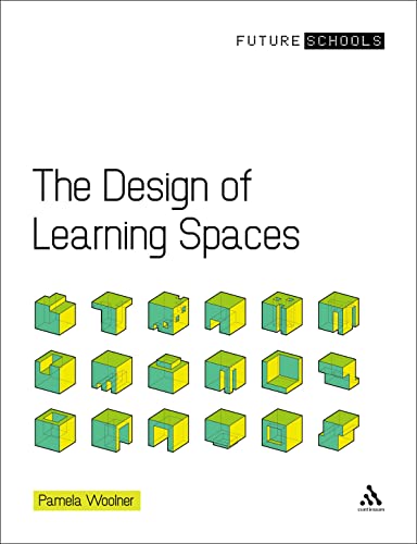 The Design of Learning Spaces (Future Schools) von Bloomsbury